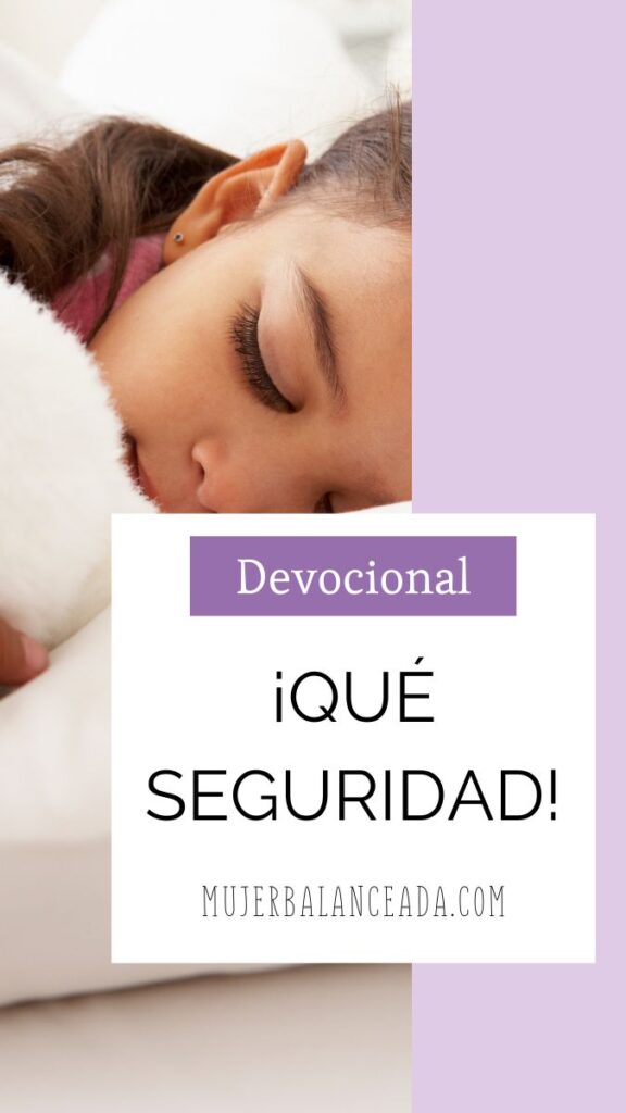 niña durmiendo abrazando su peluche, título del blog ¡Qué Seguridad! - Salmo 121